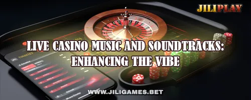 Live Casino Music and Soundtracks: Enhancing the Vibe