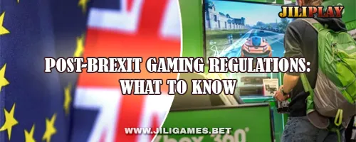 Post-Brexit Gaming Regulations: What to Know