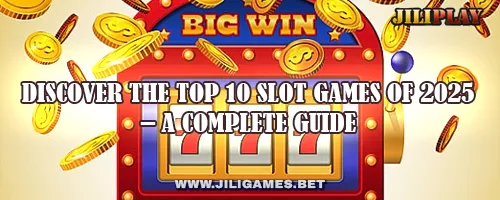 Discover the Top 10 Slot Games of 2025 – A Complete Guide