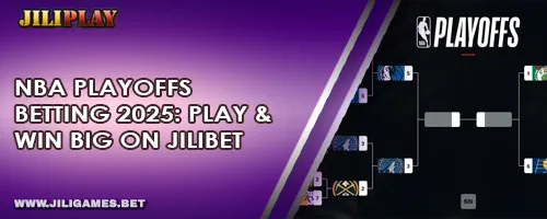 NBA Playoffs Betting 2025: Play & Win Big on JILIBET