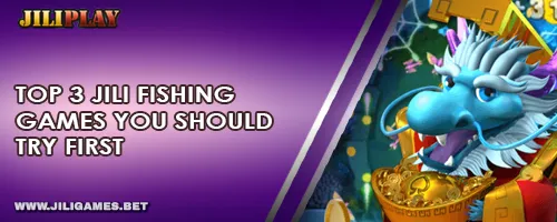 Top 3 JILI Fishing Games You Should Try First