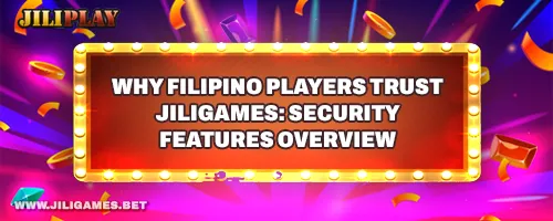 Why Filipino Players Trust JILIGAMES: Security Features Overview